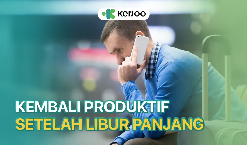 Kembali Produktif Setelah Libur Panjang