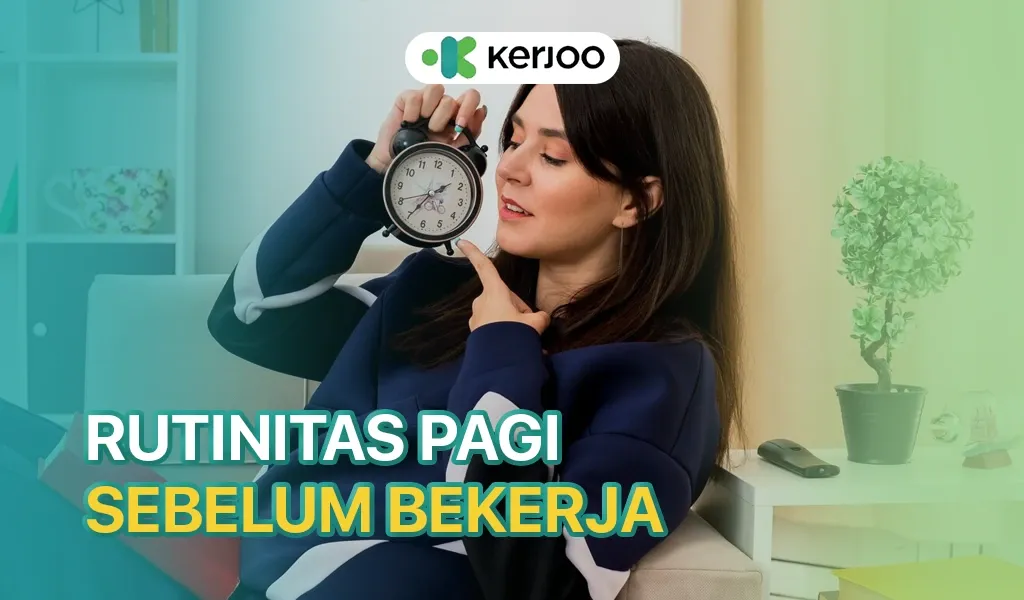 rutinitas pagi sebelum berangkat kerja 